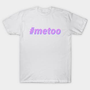 #metoo - Me Too T-Shirt